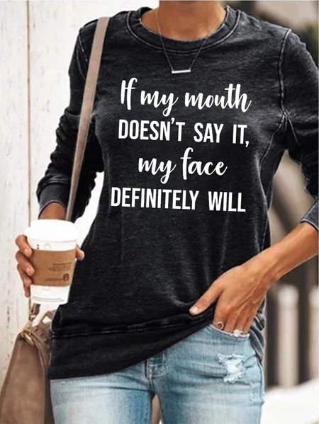 

If My Mouth Doesn't Say It My Face Definitely Will Sweatshirt, Black, Hoodies & Sweatshirts