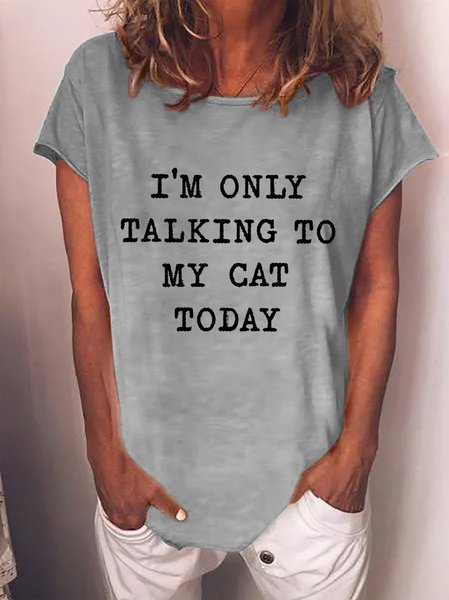 

I'm Only Talking To My Cat Today Women's T-shirts, Gray, T-shirts