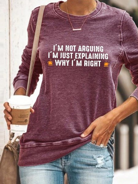 

I'm Not Arguing I'm Just Explaining Why I'm Right Coffee Graphic Sweatshirt, Purple, Hoodies&Sweatshirts