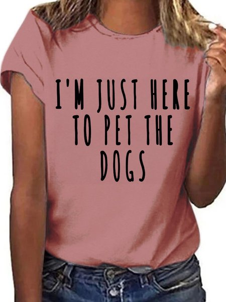 

Im Just Here To Pet The Dogs Funny Gaphic Crew Neck Tee, Brick red, T-shirts
