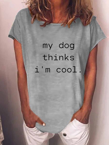 

My Dog Thinks I‘m Cool Graphic Round Neck Short Sleeve Tee, Gray, T-shirts