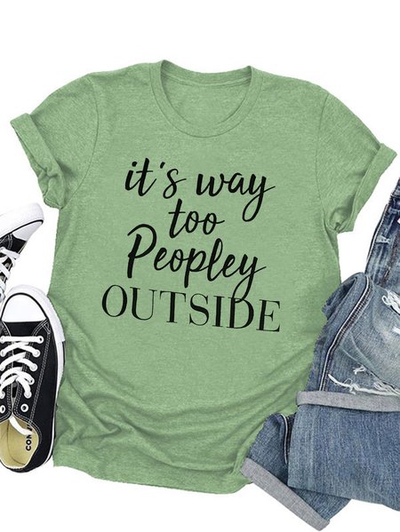 

It's Way Too Peopley Outside T-Shirt, Army green, T-shirts