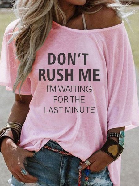 

DON'T RUSH ME Letter Woman's T-Shirts & Tops, Pink, T-shirts