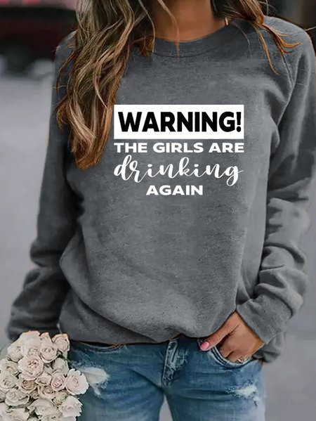 

Warning The Girls Are Drinking Again Sweatshirt, Gray, Hoodies & Sweatshirts