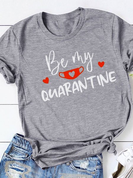 

BE MY Quarantine Valentine's Day Woman's Shirts Crew Neck Cotton-Blend Shift Casual T-Shirts, Gray, T-shirts