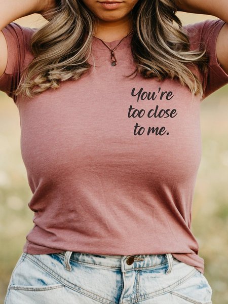 

YOU 'RE TOO CLOSE TO ME Letter Shift Short Sleeve Crew Neck Woman's T-Shirts & Tops, Brick red, T-shirts