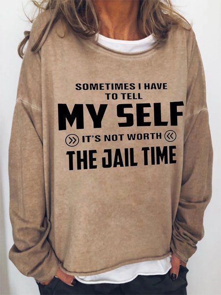 

IT'S NOT WORTH THE JAIL TIME Shift Long Sleeve Woman's T-Shirts & Tops, Light brown, Hoodies&Sweatshirts