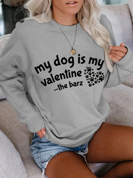 

MY DOG IS MY VALENTINE Long Sleeve Letter Woman's T-Shirts & Tops, Gray, Hoodies&Sweatshirts
