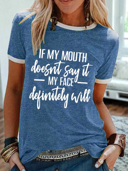 

If My Mouth Doesn't Say It My Face Definitely Will Tee, Blue, T-shirts
