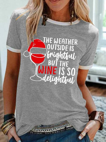 

The Weather Outside is Frightful But the Wine Is So Delightful Short Sleeve Round Neck Tee, Gray, T-shirts