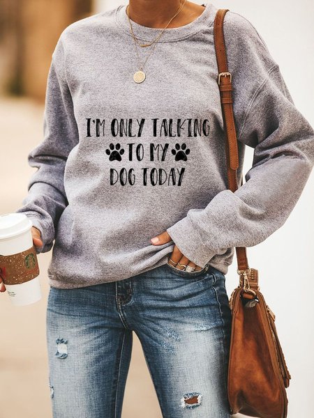 

I Am Only Talking To My Dog Today Women's Sweatshirt, Grey, Hoodies&Sweatshirts
