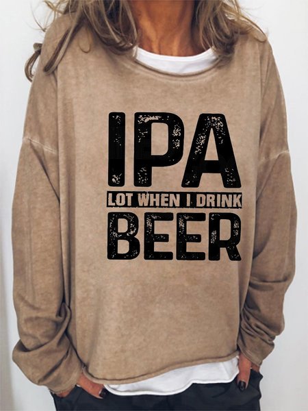 

IPA Lot When I Drink Beer Women's Sweatshirt, Light brown, Hoodies&Sweatshirts