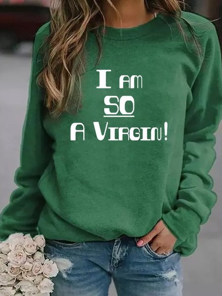 

I Am So A Virgin Sweatshirt, Green, Hoodies&Sweatshirts
