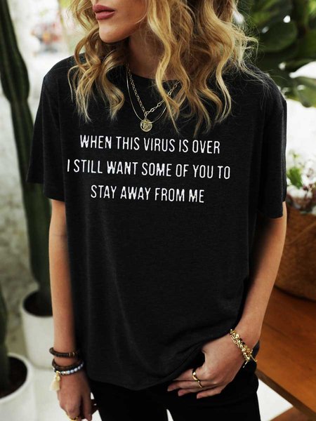 

When This Virus Is Over I Still Want Some People To Stay Away From Me Shirt, Black, T-shirts