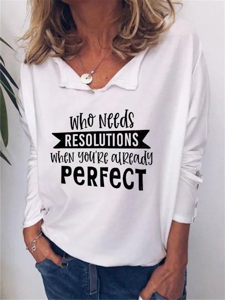 

Who Needs Resolutions When You're Already Perfect Letter Graphic Lapel Long Sleeve Top Top, White, Hoodies&Sweatshirts