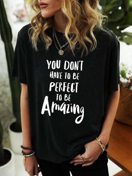 

You don't have to be perfect to be amazing Shirt, Black, T-shirts