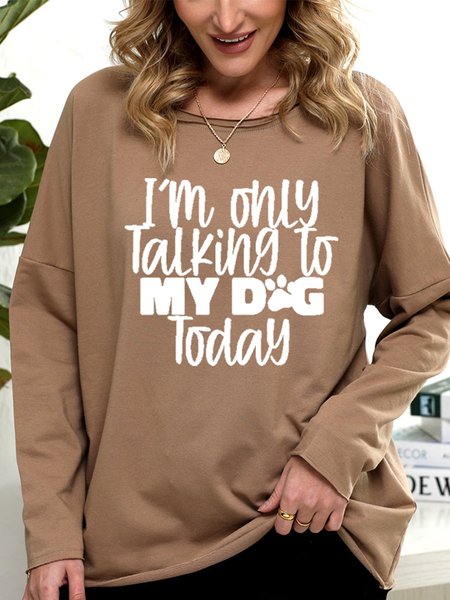 

I 'M Only Talking To Jesus Or My Dog Today Women's Sweatshirt, Khaki, Hoodies&Sweatshirts
