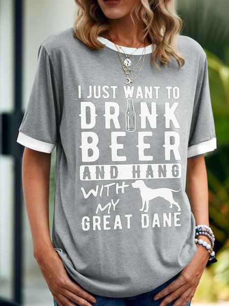 

I JUST WANT TO DRINK BEER AND HANG WITH MY GREAT DANE Casual Cotton-Blend Woman's T-Shirts & Tops, Gray, T-shirts