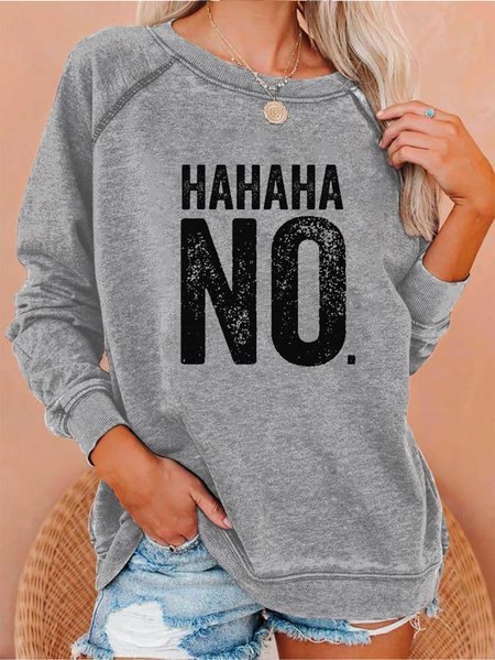 

Hahaha NO Sweatshirt, Gray, Hoodies&Sweatshirts