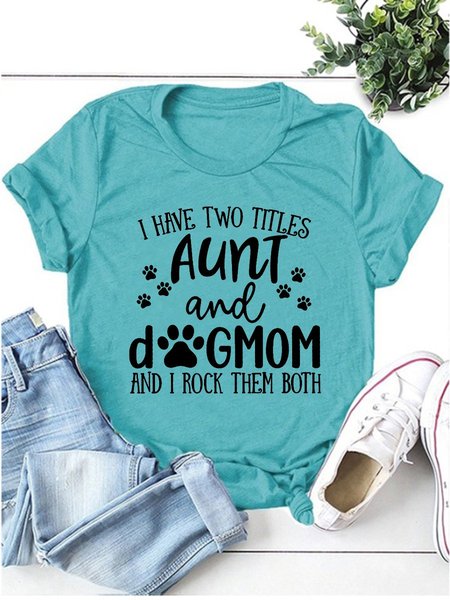 

I Have Two Titles Aunt And Dog Mom And I Rock Them Both Graphic T-shirt, Turquoise, T-shirts