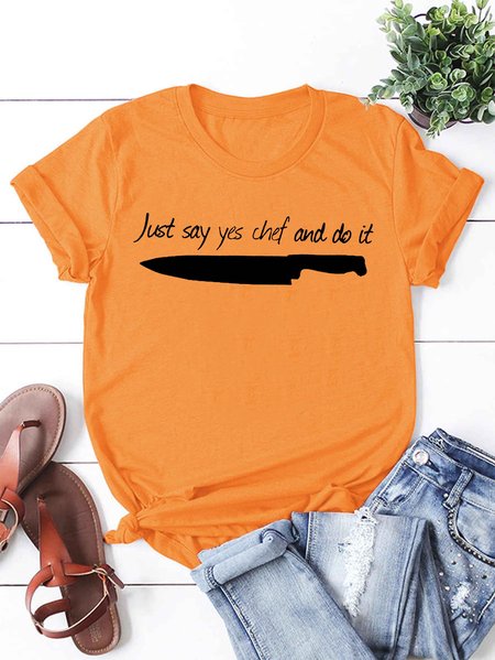 

Just Say Yes Chef And Do It Women's T-shirt, Orange, T-shirts