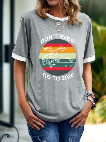 

Don't Ever Go To 2020 Women's T-Shirt, Grey, T-shirts