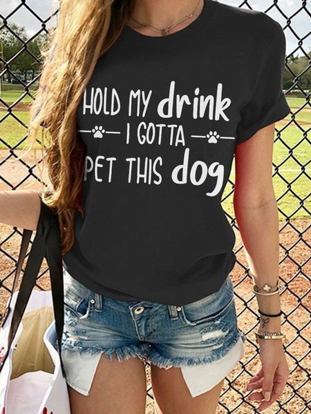 

Hold My Drink I Gotta Pet This Dog Round Neck Short Sleeve Tee, Black, T-shirts