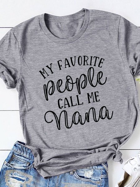 

My Favorite People Call Me NANA Short Sleeve Letter Woman's T-Shirts & Tops, Gray, T-shirts