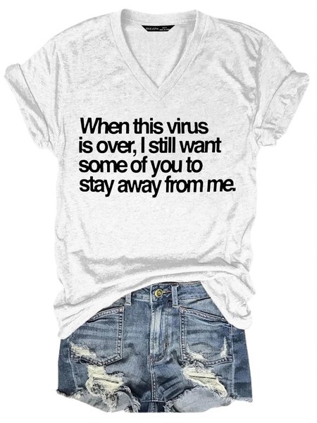 

When this virus is over I still want some of you to stay away from me Shirt, White, T-shirts