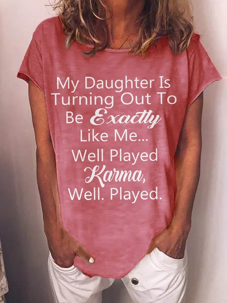 

My Daughter Is Turning Out To Be Exactly Like Me Graphic Crew Neck Short Sleeve Loose Tee, Red, T-shirts