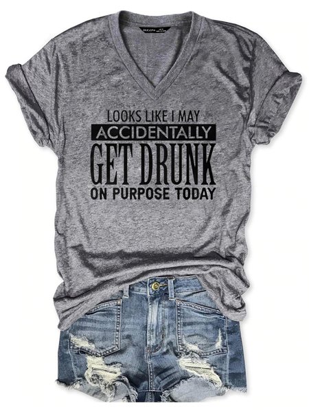 

Looks Like I May Get Drunk Accidentally On Purpose Tee, Gray, T-shirts