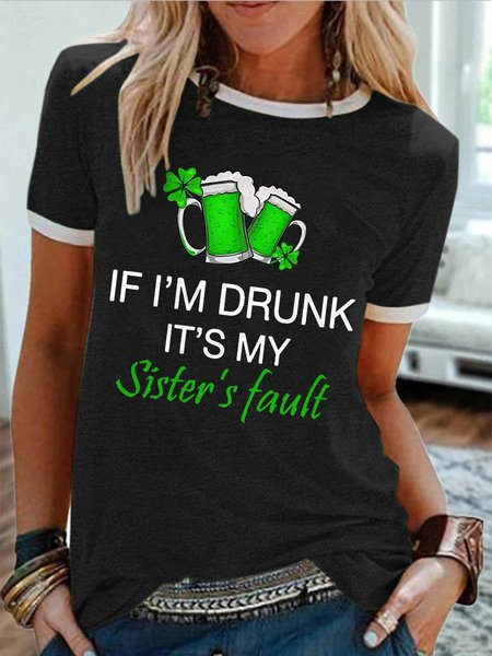 

Saint Patrick If I'm Drunk It's My Sister's Fault Graphic Crew Neck Short Sleeve Tee, Black, T-shirts