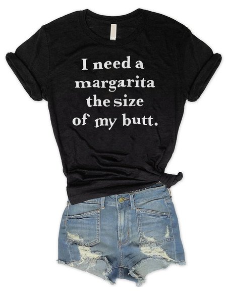 

I Need A Margarita The Size Of My Butt Tee, Black, T-shirts
