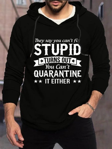 

They Say You Can't Fix Stupid Hooded Sweatshirt, Black, Men