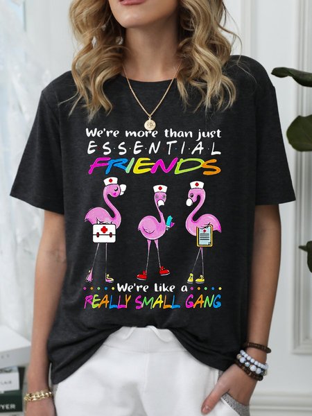 

Flamingo Nurse We're More Than Just Essential Friends We're Like A Really Small Gang T-shirt, Black, T-shirts
