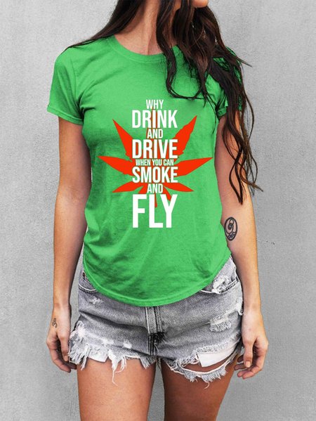 

Why Drink And Drive When You Can Smoke And Fly Women's T-shirt, Grass green, T-shirts