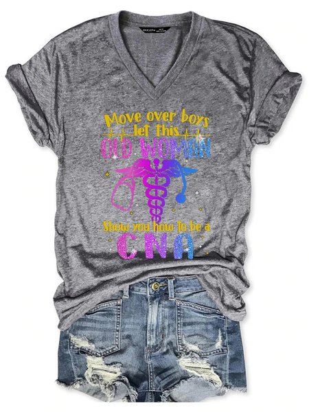 

Move Over Boys Let This Old Woman Show You How To Be A Cna Graphic V-neck Tee, Gray, T-shirts
