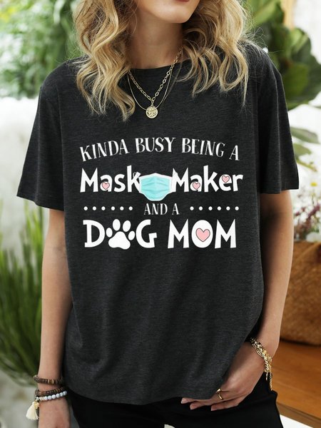 

Kinda Busy Being A Mask Maker And A Dog Mom T-shirt, Black, T-shirts