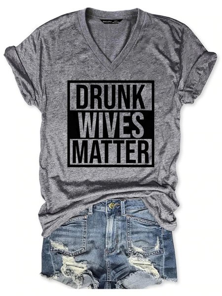 

Drunk Wives Matter Tee Women Funnny Drinking V Neck T-shirt, Gray, T-shirts