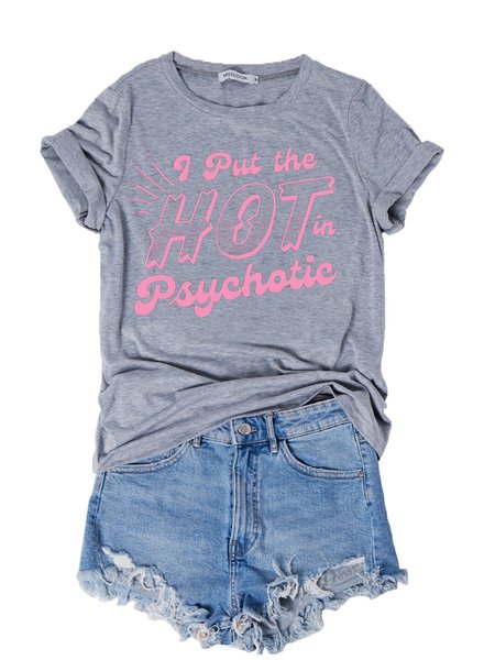 

I Put The Hot In Psychotic Shirt, Gray, T-shirts