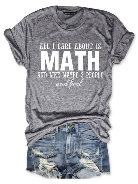 

All U Care About Is Math And Like Maybe 3 People And Food Alphabet Graphic Tee, Gray, T-shirts