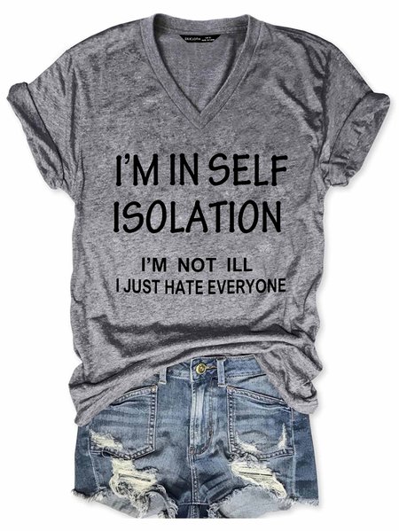 

I’m In Self Isolation I’m Not Ill I Just Hate Everyone T-shirt, Gray, T-shirts