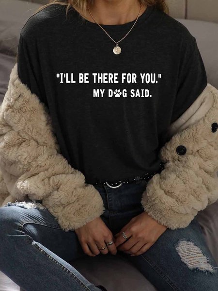 

I’ll Be There For You My Dog Said Women's Short Sleeve T-shirt, Black, T-shirts