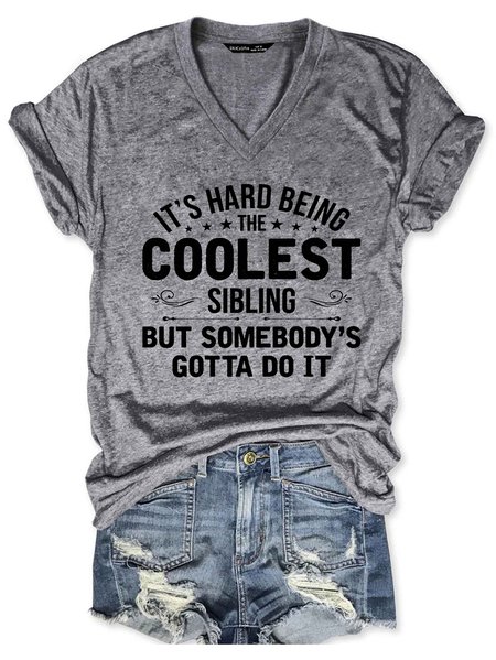 

It's Hard Being The Coolest Sibling V-neck T-shirt, Gray, T-shirts