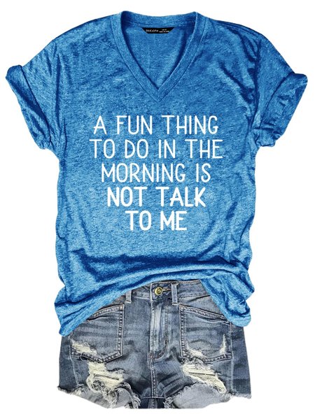 

A Fun Thing To Do In the Morning Is Not Talk To Me Shirt, Blue, T-shirts