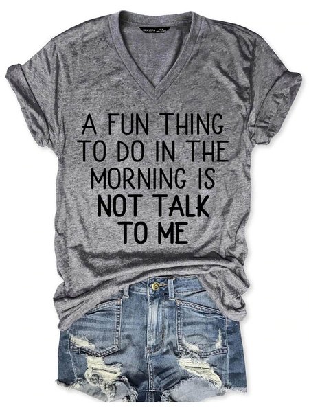 

A Fun Thing To Do In the Morning Is Not Talk To Me Funny Tee, Gray, T-shirts