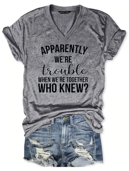 

Apparently We're Trouble When We're Together Who Knew Tee, Gray, T-shirts