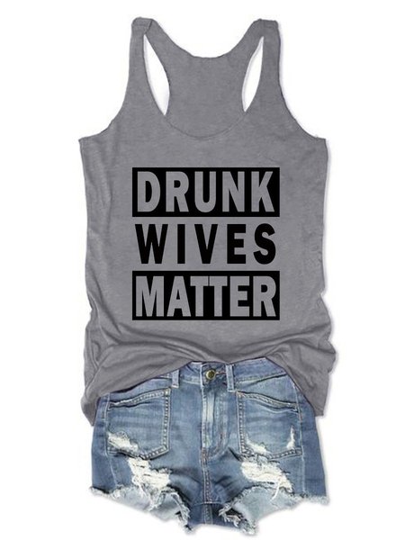 

Drunk Wives Matter Women Tank Top Funny Drinking T-shirt, Gray, Tank Tops