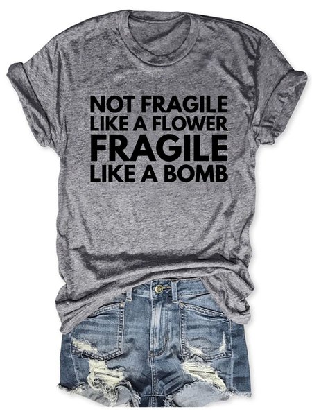 

Not Fragile Like A Flower Fragile Like A Bomb Short Sleeve Women Loose Tee, Gray, T-shirts