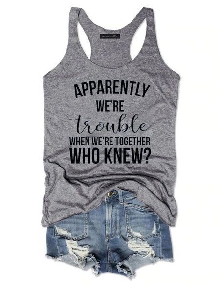 

Apparently we’re trouble when we’re together Tee, Gray, T-shirts